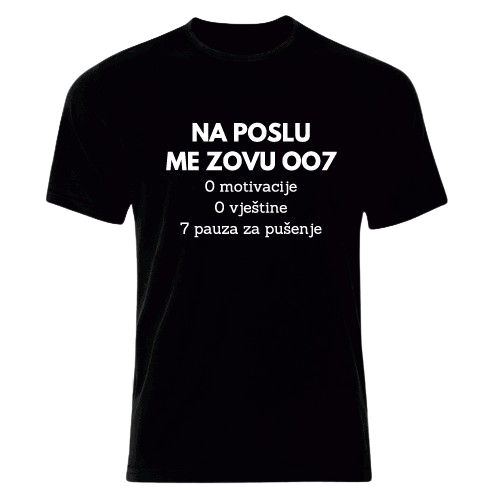 na poslu me zovu 007 meme majica