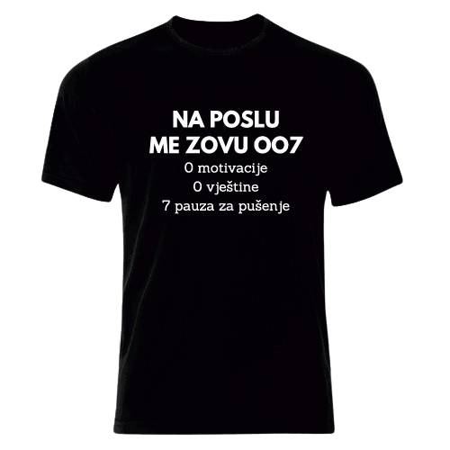 Meme majice - internet humor koji možeš obući Na poslu me zovu 007 šaljiva meme majica