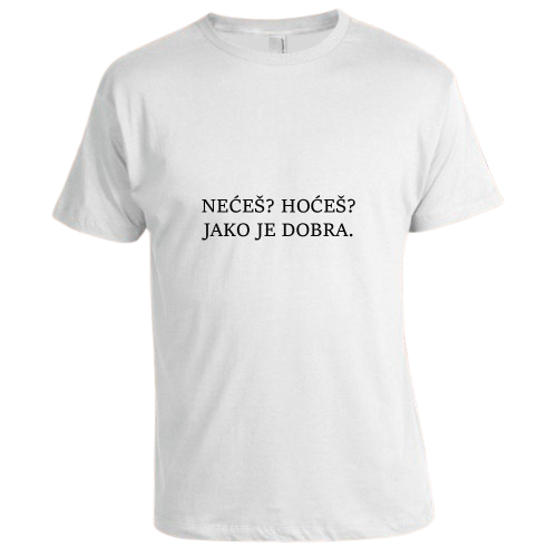Meme majice - internet humor koji možeš obući Nećeš? Hoćeš! šaljiva meme majica